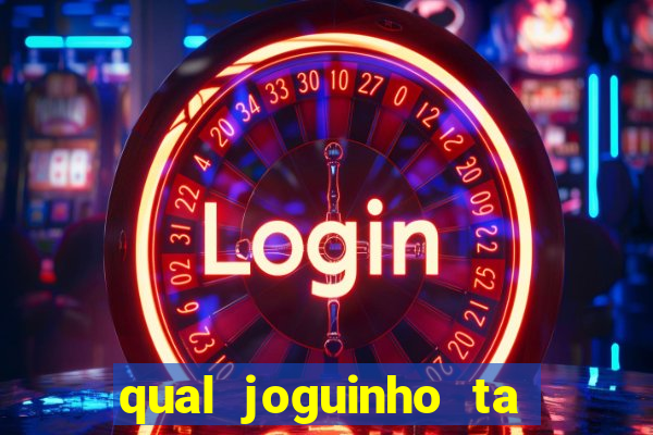 qual joguinho ta pagando agora